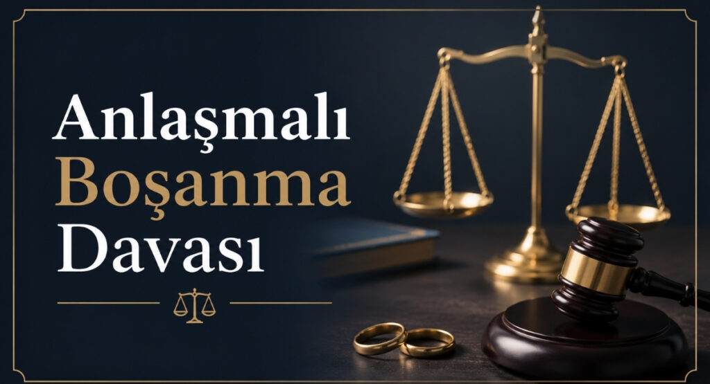 Anlaşmalı Boşanma Davası